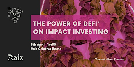 The power of DeFi on impact investing - The Raiz case