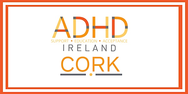 Cork City - Parent ADHD Awareness Event