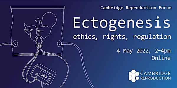Ectogenesis: ethics, rights, regulation