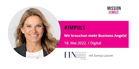 #impuls: "Wir brauchen mehr Business Angels!" mit Svenja Lassen Tickets