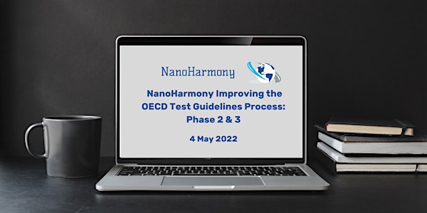 NanoHarmony Improving the OECD Test Guidelines Process: Phases 2 &3