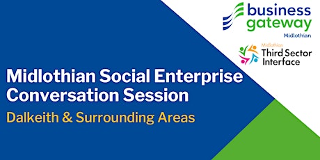 Dalkeith & Surrounding Areas Social Enterprise Conversation Sessions