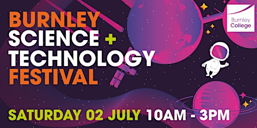 Burnley Science + Technology Festival