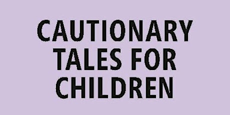 Cautionary Tales for Children Performance tickets