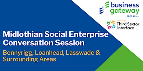 Bonnyrigg, Loanhead & Lasswade Social Enterprise Conversation Sessions