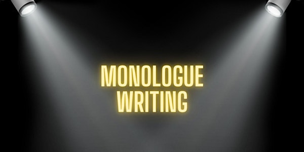 Monologue Writing