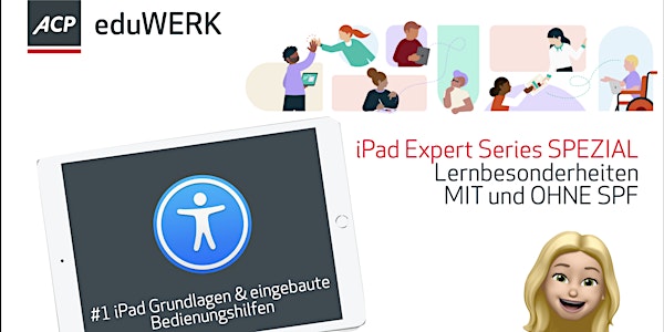 iPad Expert Series SPEZIAL #1 iPad Grundlagen & Bedienungshilfen - A