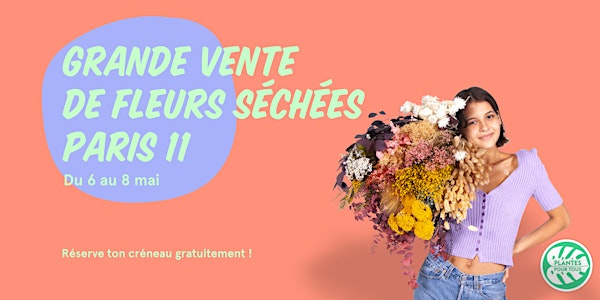 Grande Vente de Fleurs Séchées - Paris 11ème
