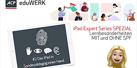 iPad Expert Series SPEZIAL #2 iPad in Sonderpädagog:innen Hand - A