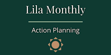 Lila Monthly | Action Planning tickets