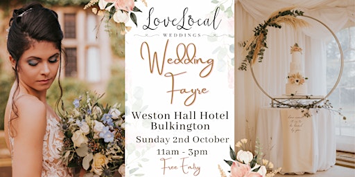 Love Local Wedding Fayre - Weston Hall Hotel, Warwickshire