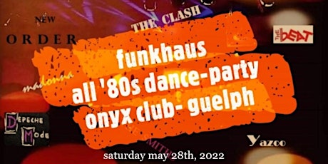 funkhaus - all '80s dance party- Guelph  - Saturday May 28th tickets