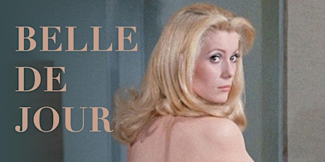 Destination Love: BELLE DE JOUR - 55th Anniversary Screening! tickets