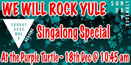 Sunday Assembly Reading - We will Rock Yule primary image