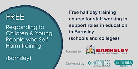 Barnsley Responding to CYP who Self Harm training (education) - FREE tickets