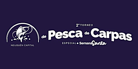 SEGUNDO TORNEO DE PESCA DE CARPAS NEUQUÉN CAPITAL