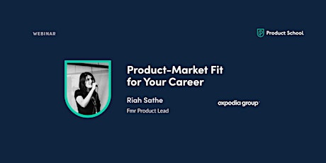 Webinar: Product-Market Fit for Your Career by fmr Expedia Product Lead tickets
