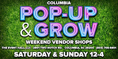 Image principale de Columbia POP-UP & GROW Weekend Vendor Events