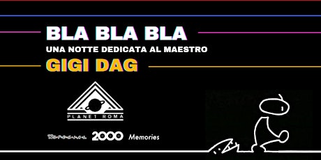 BLA BLA BLA • Una Notte dedicata al Maestro GIGI D'AGOSTINO