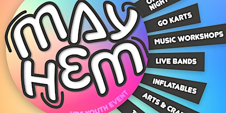 MAY-HEM - A Youth Event - For those aged 11 to 16 - Live Music & Activities tickets