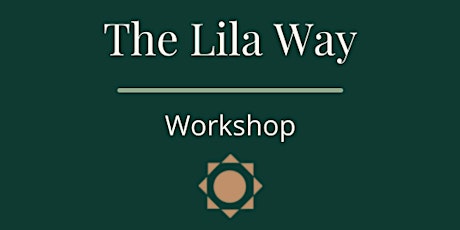 The Lila Way Workshop tickets