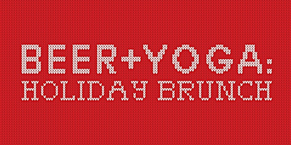 Beer + Yoga: Holiday Brunch