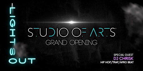 LIGHTS OUT - the Grand Opening of Studio of Arts