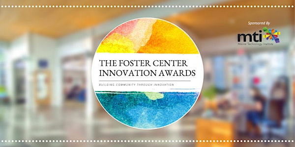 The Foster Center Innovation Awards