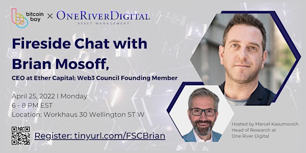 Fireside Chat - Brian Mosoff, CEO @ Ether Capital  by One River Digital