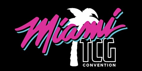 Miami TCG Convention tickets