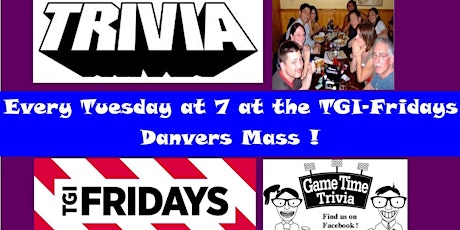 Game Time Trivia Tuesdays at TGI-Fridays in Danvers tickets