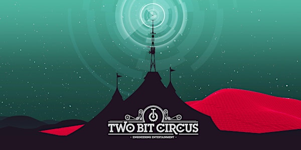 Pre-TEDxLA Event--- Two Bit Circus Tour