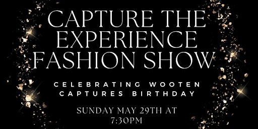 Capture the Experience Fashion Show