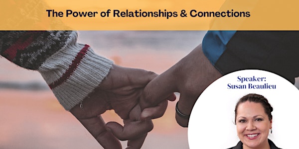 The Power of Relationships & Connections