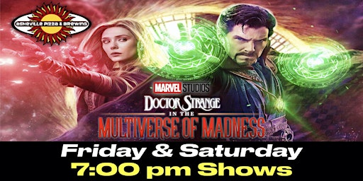 DOCTOR STRANGE IN THE MULTIVERSE OF MADNESS - Friday & Saturday 7:00 pm