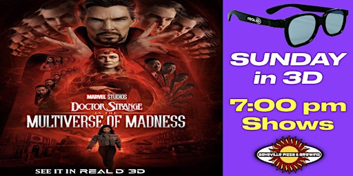 DOCTOR STRANGE IN THE MULTIVERSE OF MADNESS - Sunday in 3D - 7:00 pm