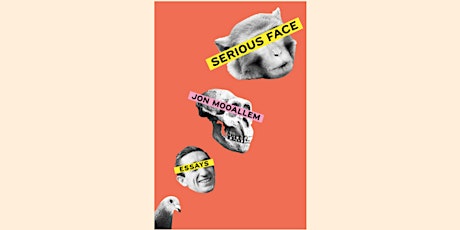 Book Launch: SERIOUS FACE by Jon Mooallem, speaking w/ Isaac Fitzgerald tickets