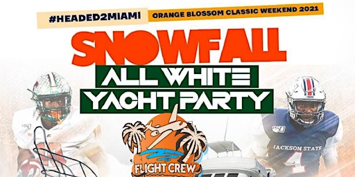 LABOR DAY ALL WHITE YACHT PARTY (Orange Blossom Classic Weekend 2022)
