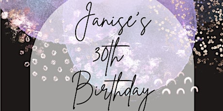 Janise's 30th Birthday tickets