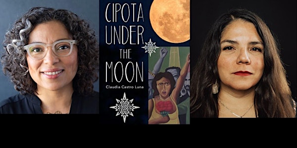 An Evening of Poetry with Claudia Castro Luna and Leticia Hernández-Linares