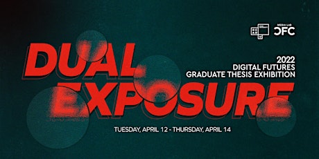 Dual Exposure: Digital Futures Graduate Thesis Exhibition 2022 primary image