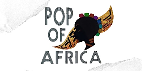 Pop of Africa Pop Up Shop tickets