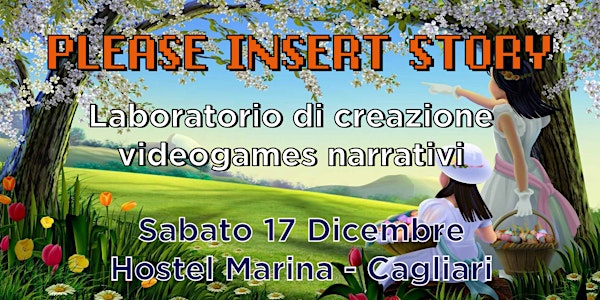 PLEASE INSERT STORY - Laboratorio di creazione videogames narrativi