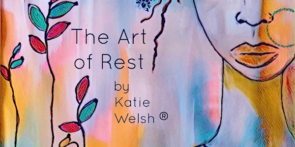 The Art of Rest by Katie Welsh® - 50 hour Restorative Yoga Teacher Training