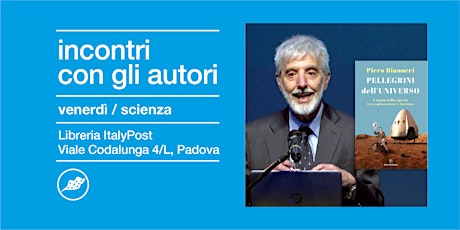 VENERDÌ DELLA SCIENZA| Incontro con Piero Bianucci biglietti