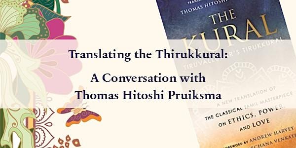 Translating the Thirukkural: A Conversation with  Thomas Hitoshi Pruiksma