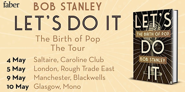 LET'S DO IT: THE BIRTH OF POP by Bob Stanley