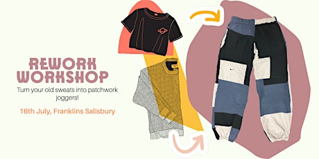 REWORK WORKSHOP - Turn Your Old Sweats Into Patchwork Joggers -16 to 21 yrs tickets