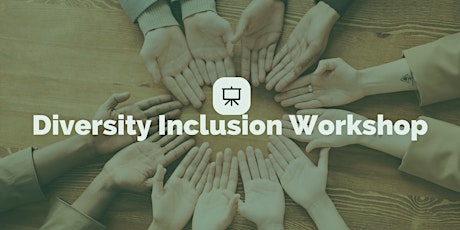 Diversity Inclusion Workshop Tickets