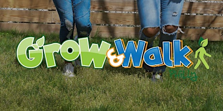 Grow and Walk Philly tickets